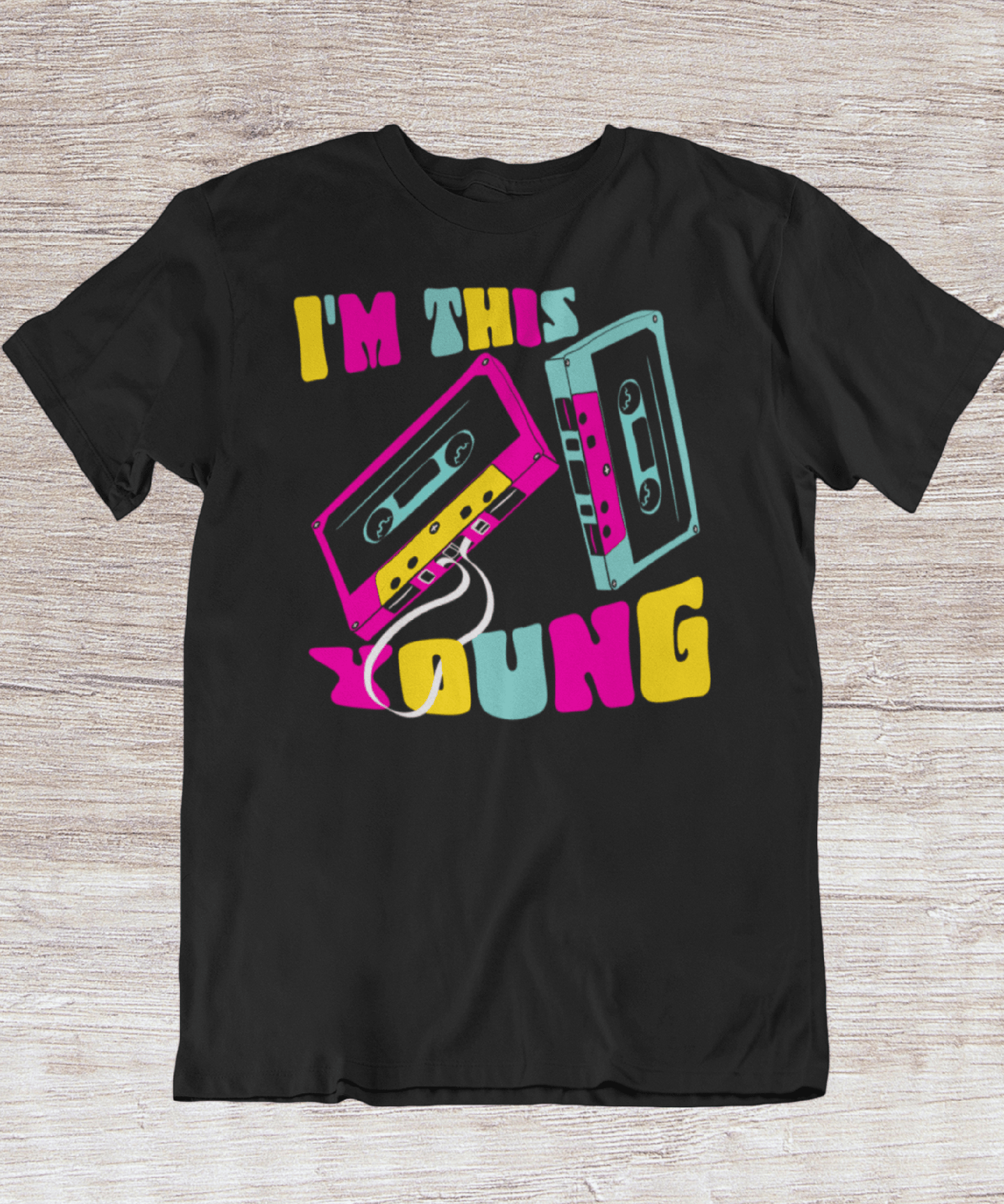 I'm this Young - Retro '80 '90s Tricou Unisex