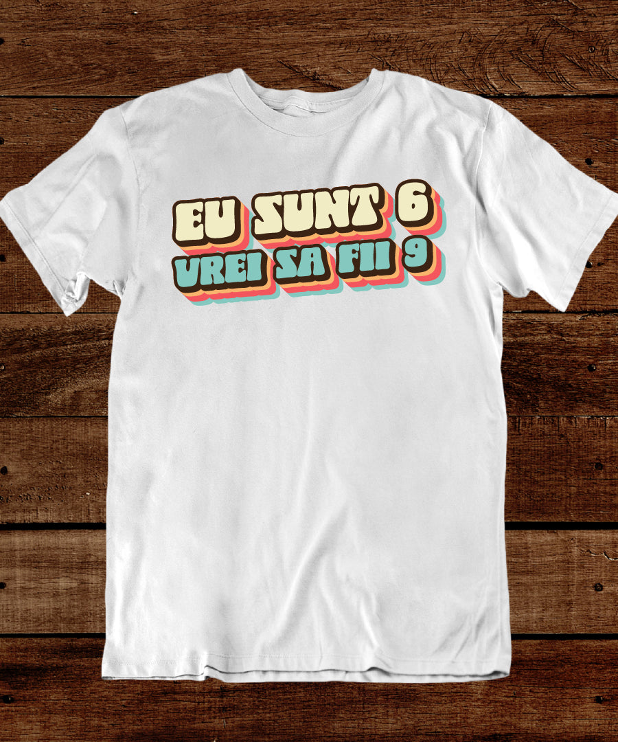 Tricou Vrei Să Fii 69 - Text Retro Vintage