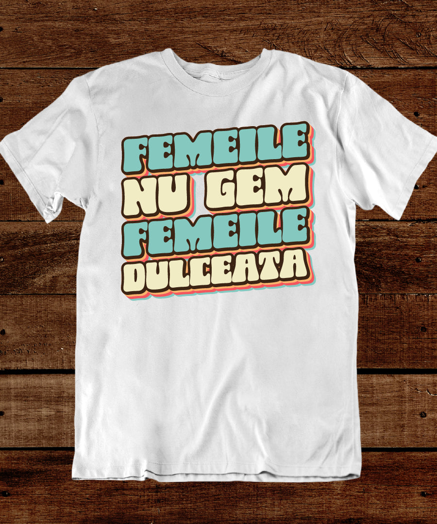 Tricou Femeile Dulceață - Text Retro Vintage