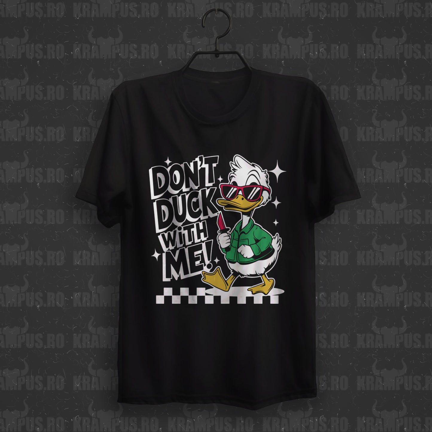 Tricou Don't Duck With Me