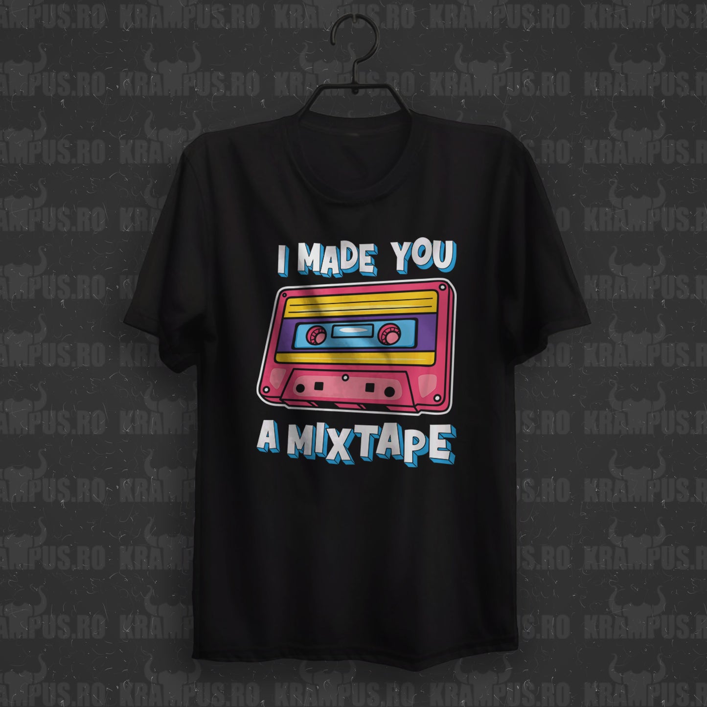 Tricou I Made You a Mixtape