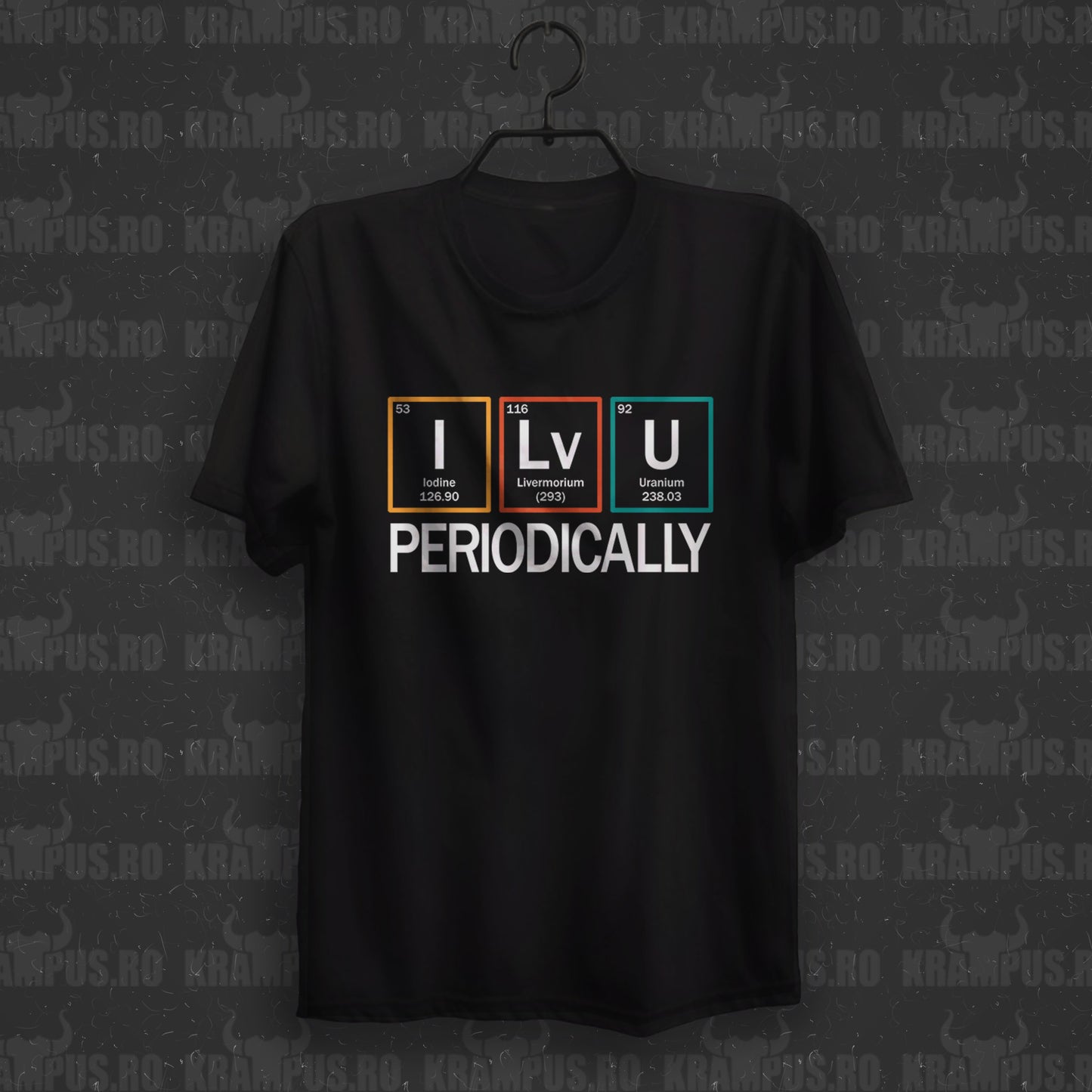 Tricou I Love You Periodically
