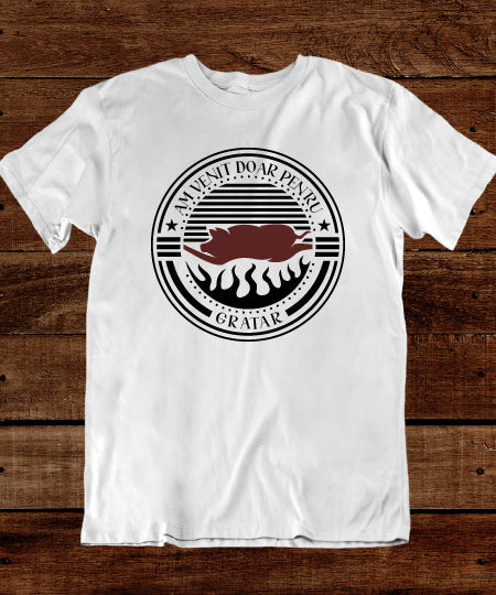 Tricou Am venit doar pentru Grătar