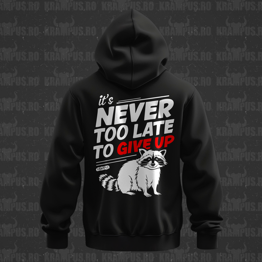 Hanorac Never Too Late to Give Up