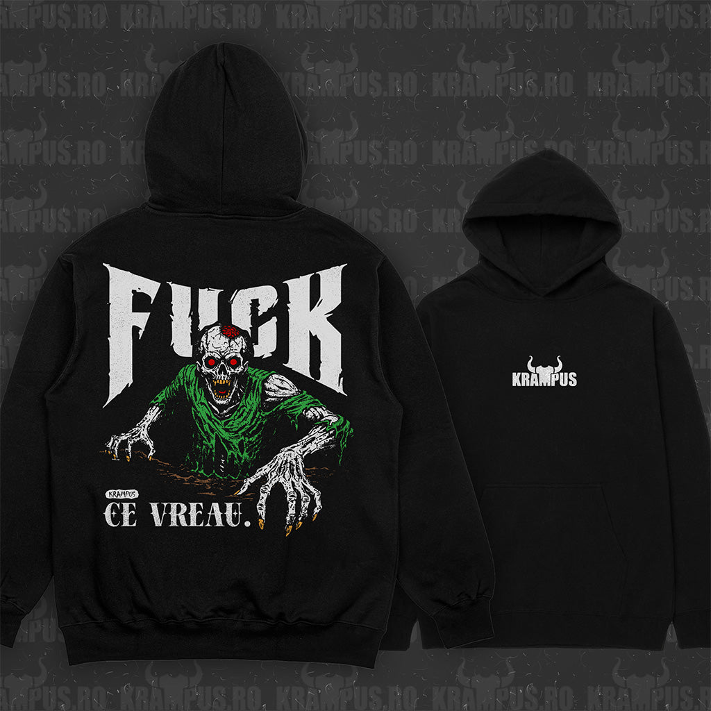 Hanorac Fuck Ce Vreau Zombi