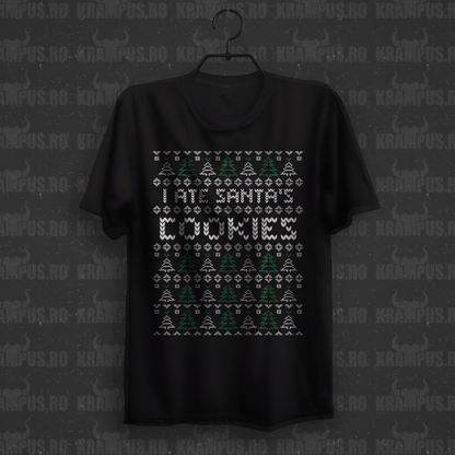Tricou I Ate Santa’s Cookies