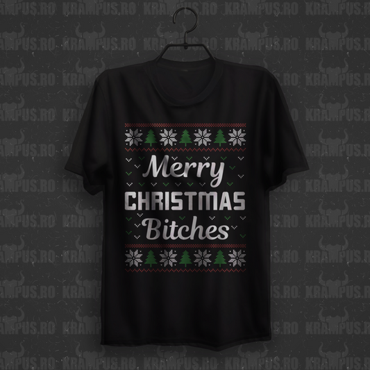 Tricou Merry Christmas Bitches