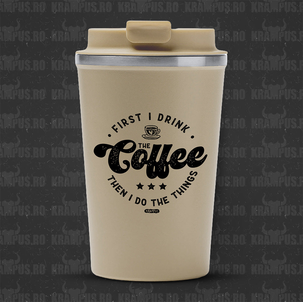 Termos Cafea Inox, 450ml, Crem Mat – First I Drink The Coffee