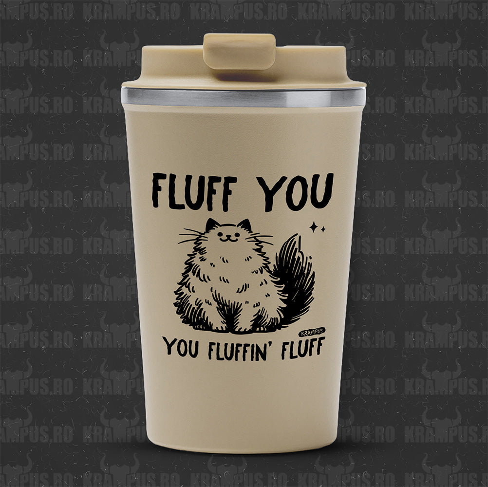 Termos Cafea Inox, 450ml, Crem Mat – Fluff You, You Fluffin' Fluff
