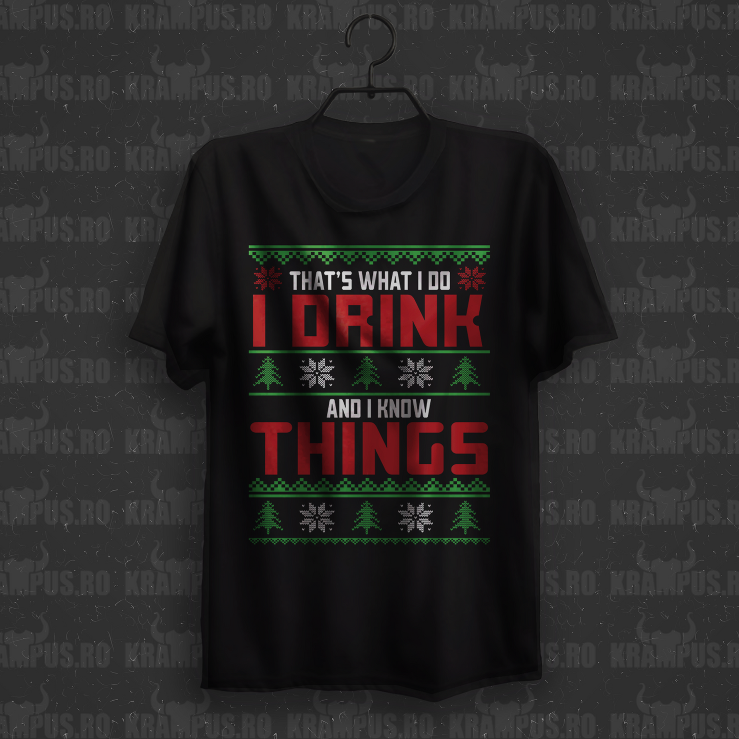 Tricou That's what I do, I drink and I know things