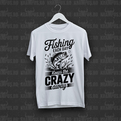 Tricou Alb Fishing Each Day Keeps The Crazy Away