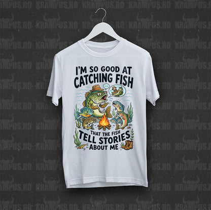 Tricou Alb I'm So Good At Catching Fish
