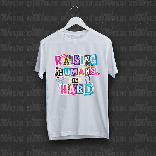 Tricou Alb Raising Humans Is Hard