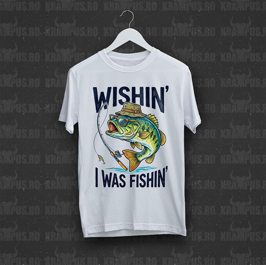 Tricou Alb Wishin' I Was Fishin'