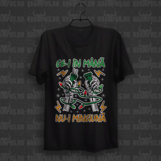 Tricou Ce-i In Mana nu-i Minciuna