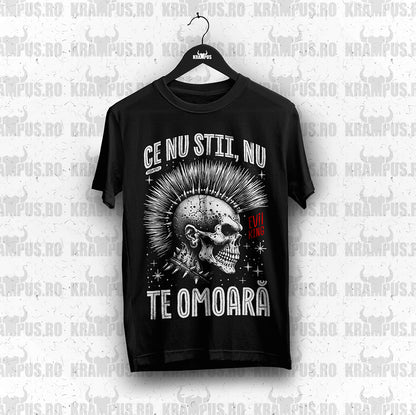 Tricou Ce Nu Stii Nu Te Omoara