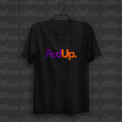Tricou Fed Up Parodie Logo FedEx