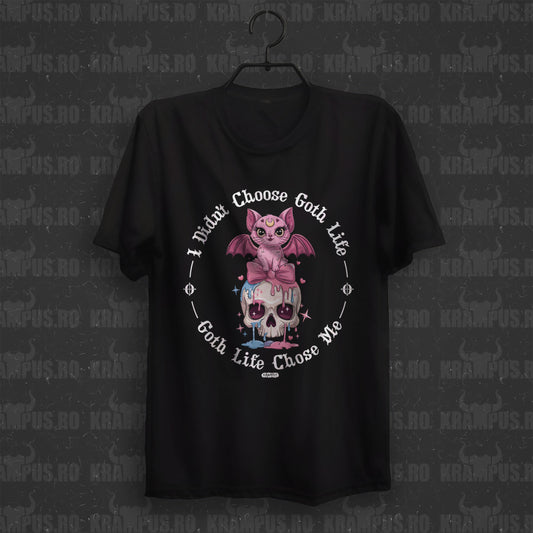 Tricou Goth Life Chose Me