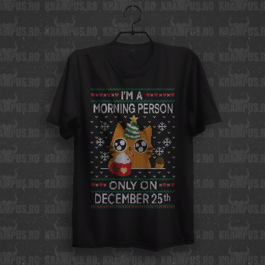 Tricou I Am A Morning Person