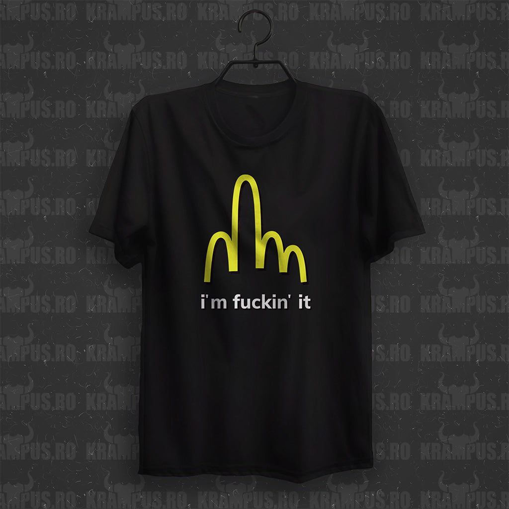 Tricou I'm Fuckin' It Parodie Logo McDonald's