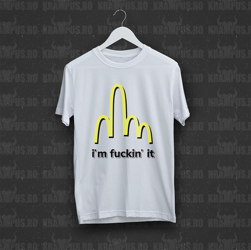 Tricou I'm Fuckin' It Parodie Logo McDonald's