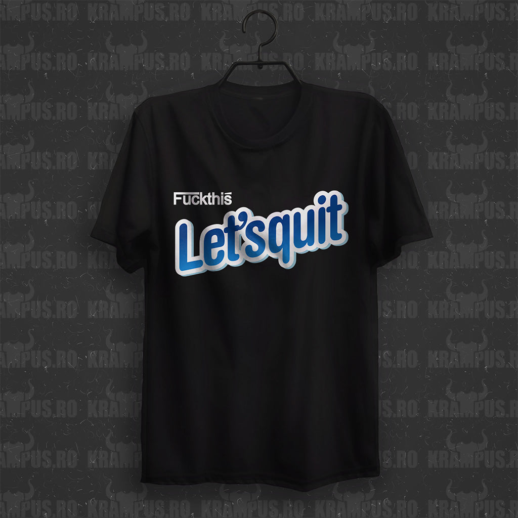 Tricou Fuck This Let's Quit Parodie Logo Nesquik