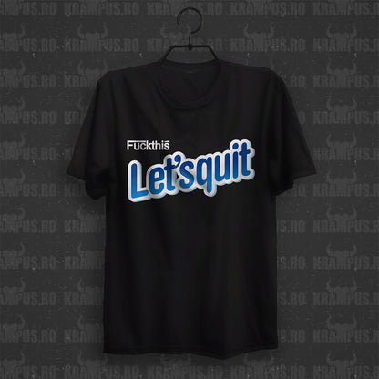 Tricou Fuck This Let's Quit Parodie Logo Nesquik