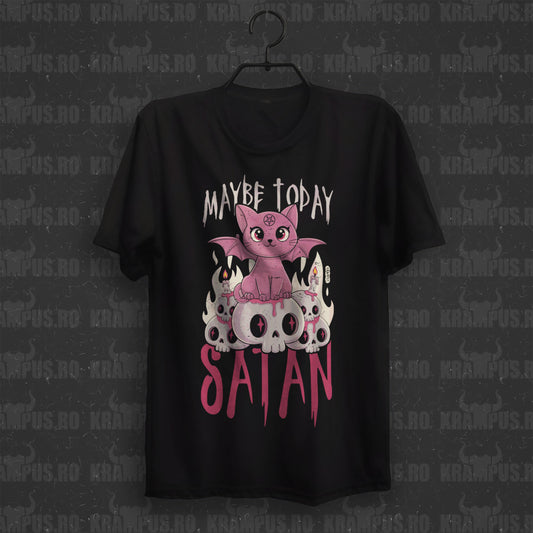 Tricou Maybe Today, Satan