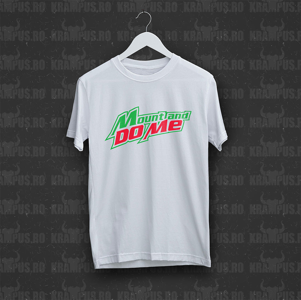 Tricou Mount And Do Me Parodie Logo Mountain Dew