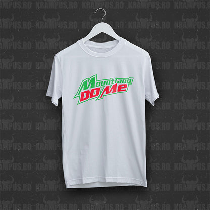 Tricou Mount And Do Me Parodie Logo Mountain Dew