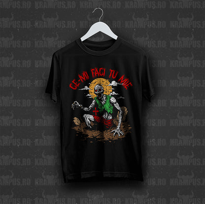 Tricou Ce-mi Faci Tu Mie Zombi