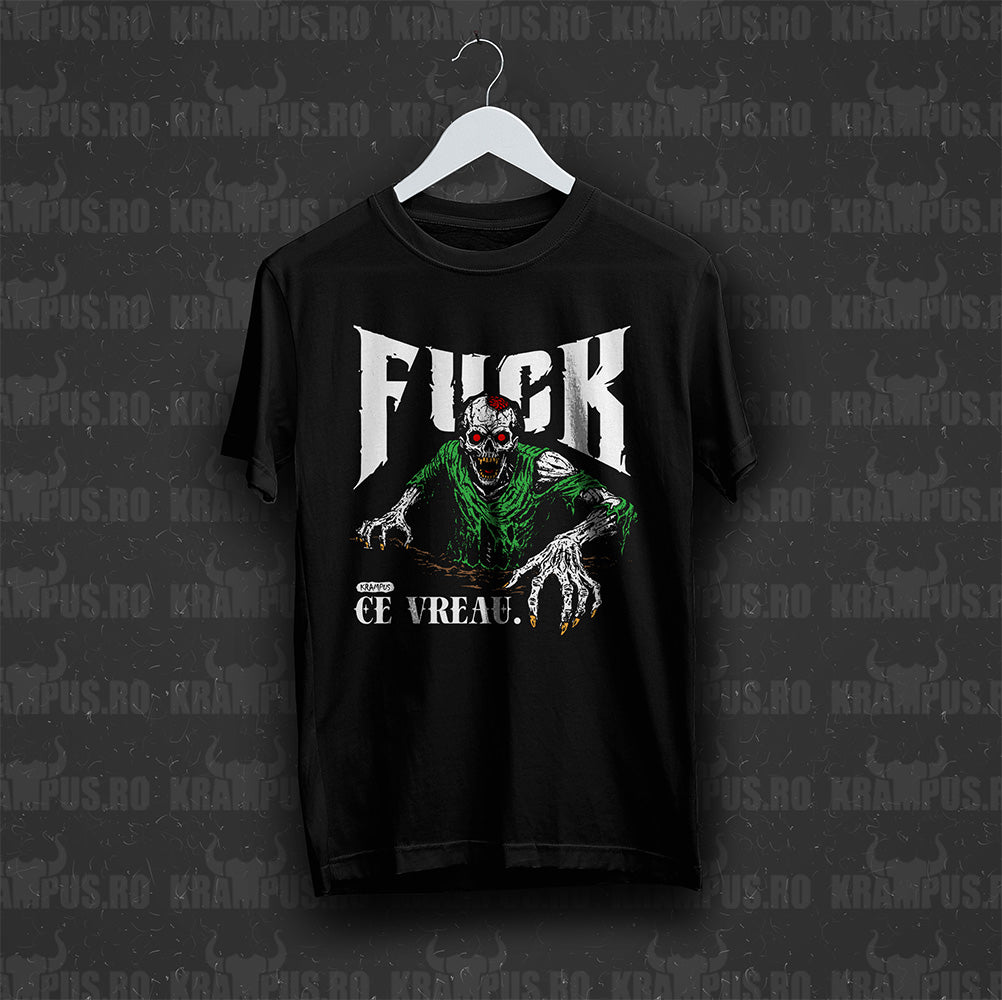 Tricou Fuck Ce Vreau Zombi