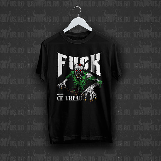 Tricou Fuck Ce Vreau Zombi
