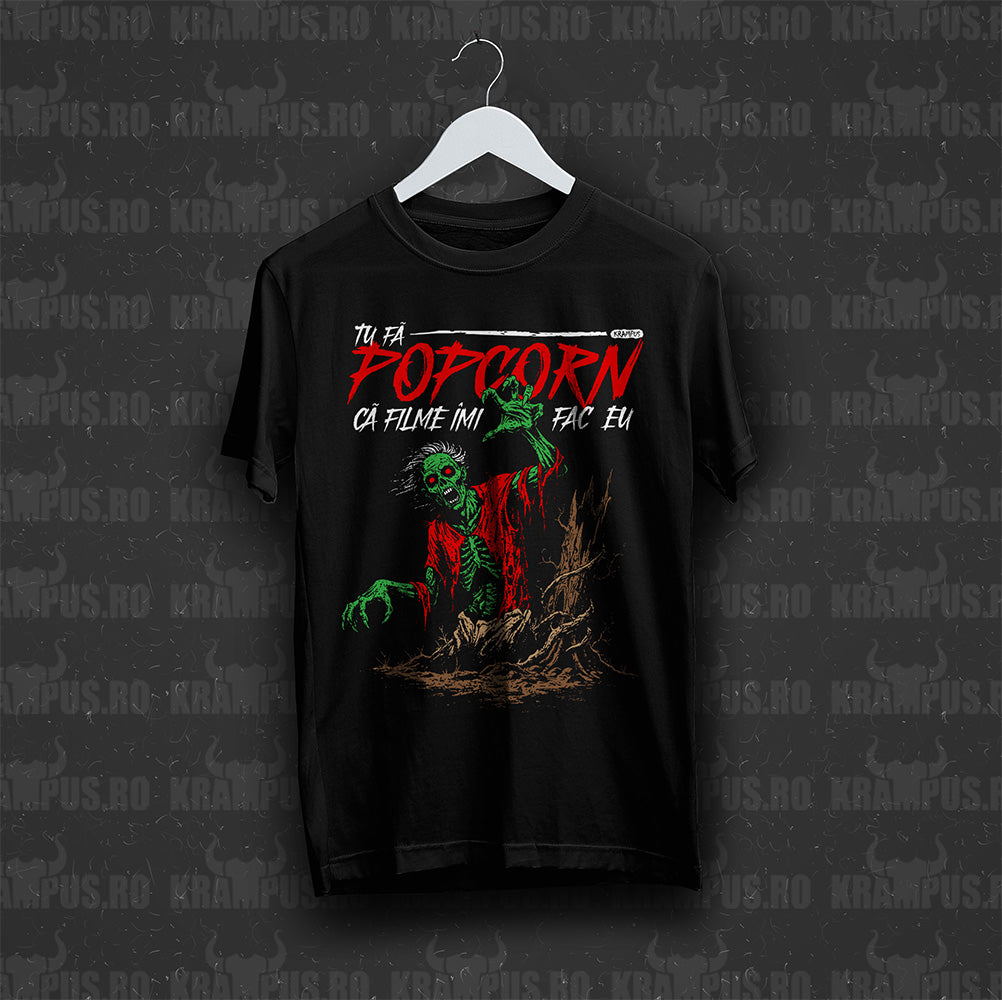 Tricou Tu Fa Popcorn Ca Filme Imi Fac Eu Zombi