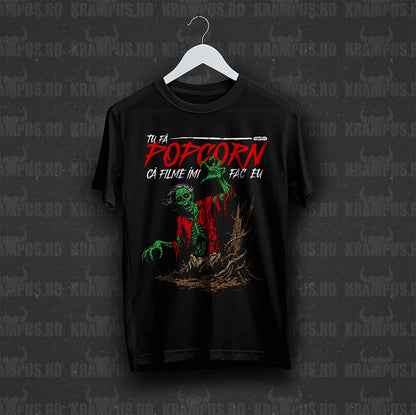 Tricou Tu Fa Popcorn Ca Filme Imi Fac Eu Zombi