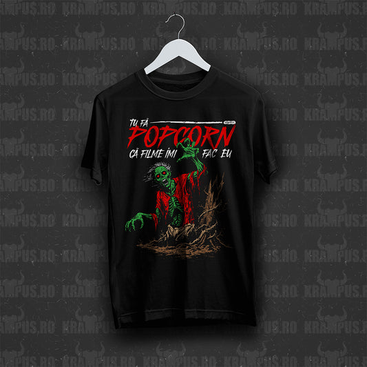 Tricou Tu Fa Popcorn Ca Filme Imi Fac Eu Zombi