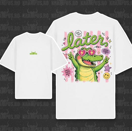 Tricou Oversize See Ya Later Aligator