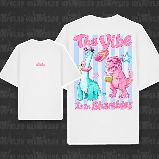 Tricou Oversize The Vibe Is In Shambles
