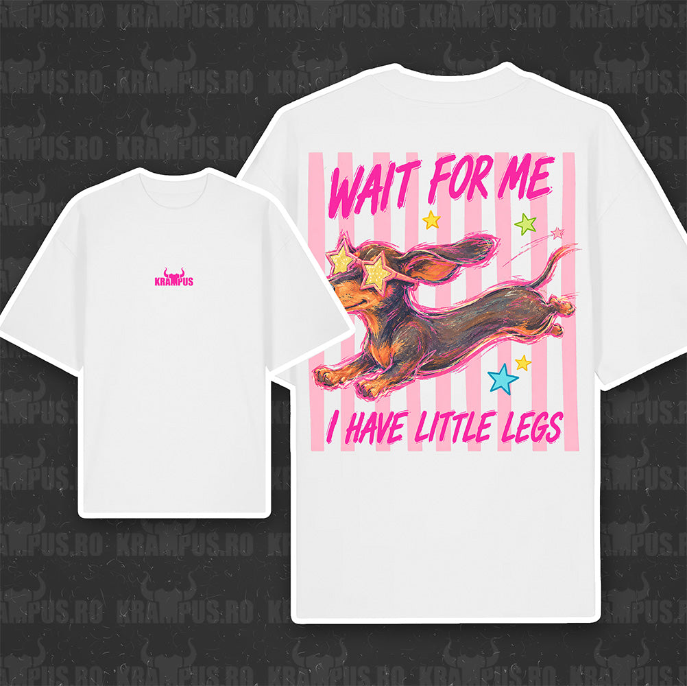 Tricou Oversize Wait For Me Little Legs