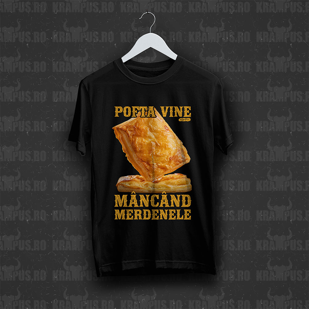Tricou Pofta Vine Mancand Merdenele