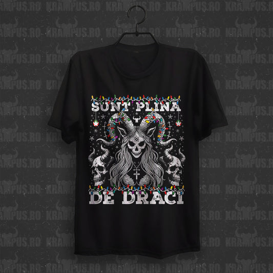 Tricou Sunt Plina De Draci Craciun