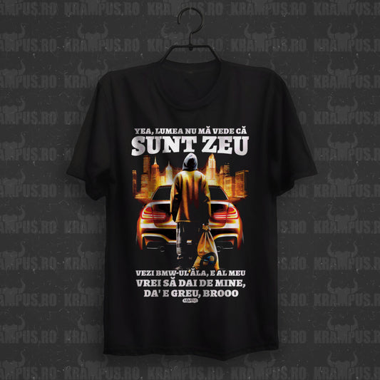 Tricou Sunt Zeu