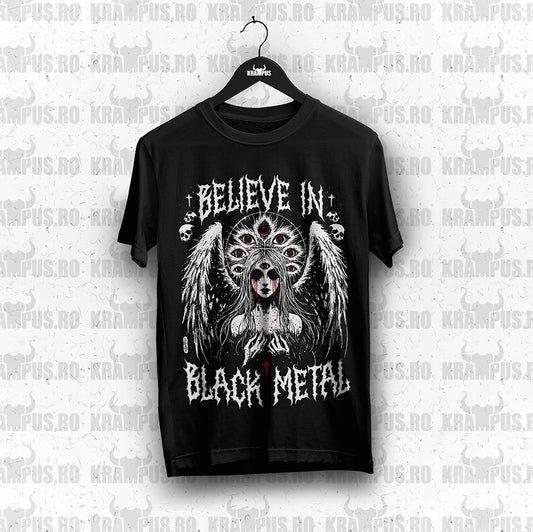 Tricou Believe In Black Metal Rock