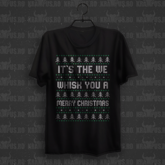 Tricou It’s the We Whisk You a Merry Christmas